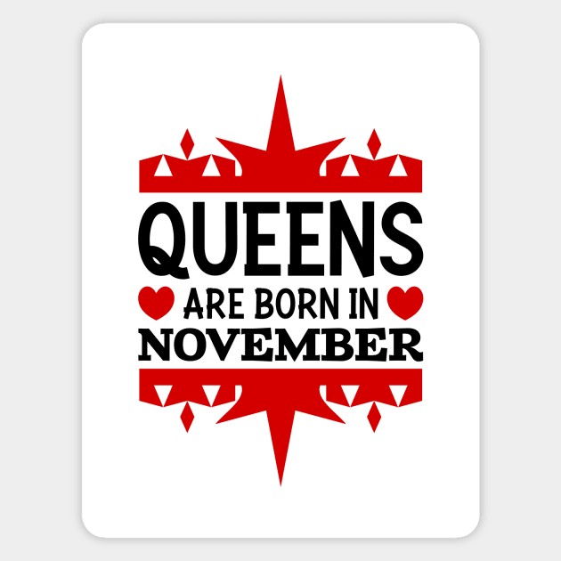 Queens are born in November Magnet by colorsplash